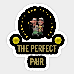 Fairways and Friendships: The Perfect Pair Sticker